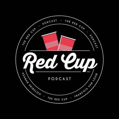 The Red Cup Podcast:Keanan&Faf