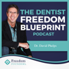 The Dentist Freedom Blueprint - Dr. David Phelps