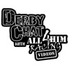 Derby Chat w/ All 4 Him Racing Videos artwork