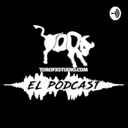 TORO FX Studio El Podcast