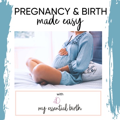 Pregnancy & Birth Made Easy:My Essential Birth