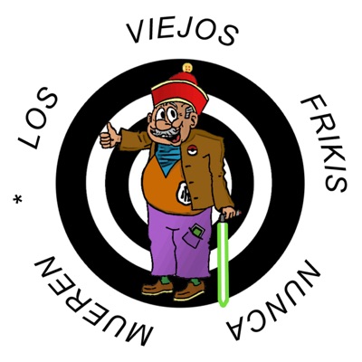 LOS VIEJOS FRIKIS NUNCA MUEREN LOS VIEJOS FRIKIS NUNCA MUEREN