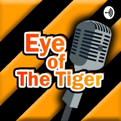 Eye Of The Tiger Podcast
