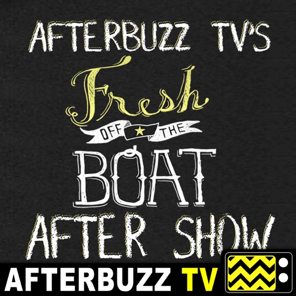 Fresh Off The Boat After Show – AfterBuzz TV Network