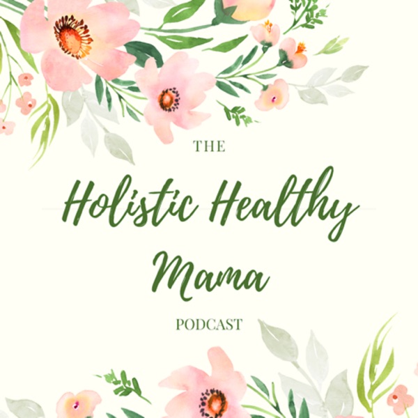 Holistic Healthy Mama