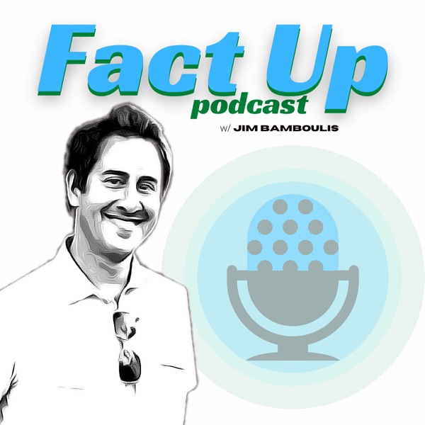 Fact Up Podcast with Jim Bamboulis Artwork