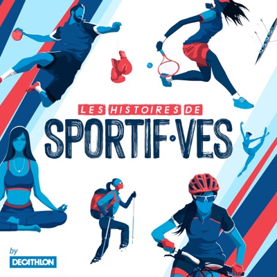 Les Histoires de Sportif·ves by Decathlon. Les Histoires de Sportif·ves by Decathlon.
