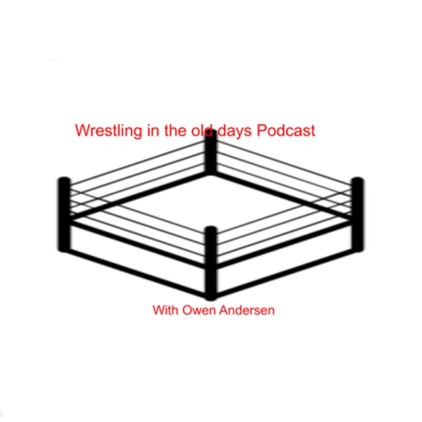 Wrestling In the old days podcast Artwork