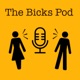 The Bicks Pod