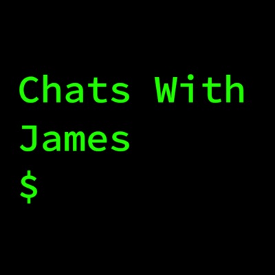 Chats with James Podcast:James Munns