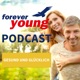 forever young - Ernährung, Bewegung, Denken, Gesundheit und Fitness