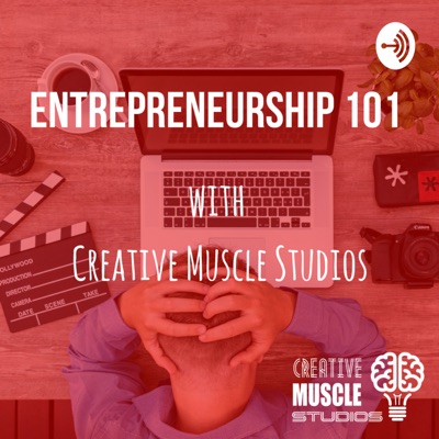 Entrepreneurship 101 with Creative Muscle Studios