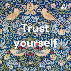 Trust yourself