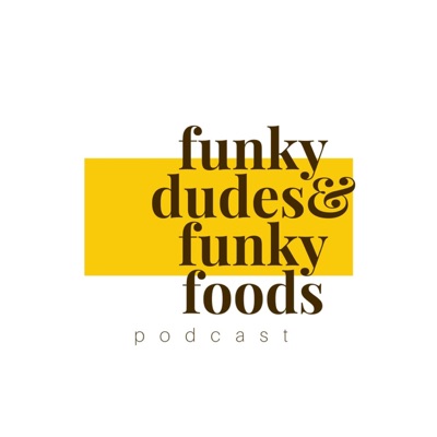 Funky Dudes & Funky Foods