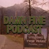 Damn Fine Podcast - A Twin Peaks Podcast - Ron Richards and Tom Merritt