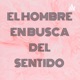 EL HOMBRE EN BUSCA DEL SENTIDO 