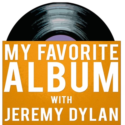 My Favorite Album with Jeremy Dylan:Jeremy Dylan