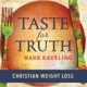 Taste for Truth - Weight Loss Encouragement