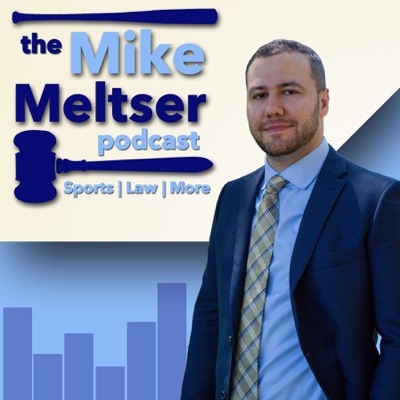 The Mike Meltser Podcast on Sports and Law The Mike Meltser Podcast on Sports and Law