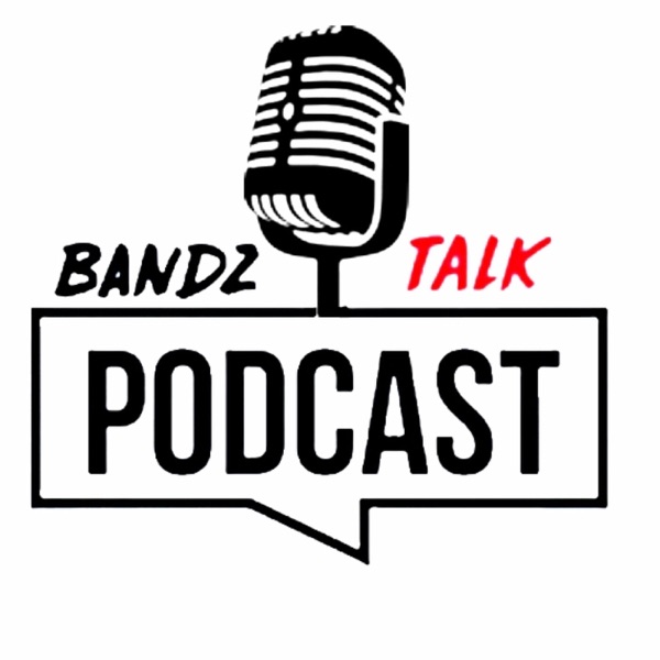 Bandz Talk Podcast Artwork