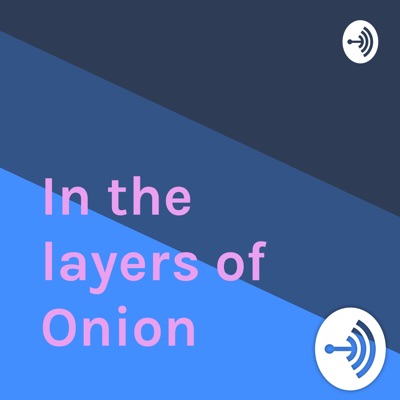 In the layers of Onion