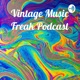 Vintage Music Freak Podcast