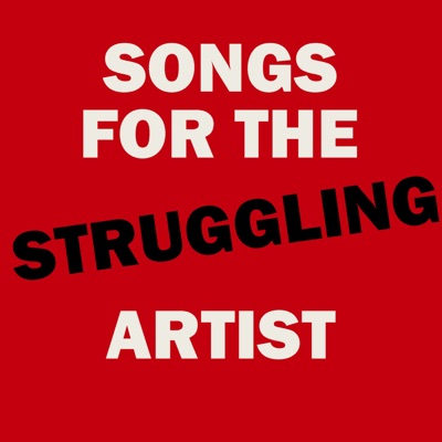 Songs for the Struggling Artist