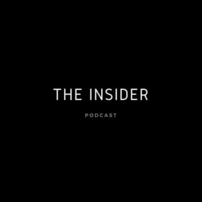 The Insider:The Insider Podcast