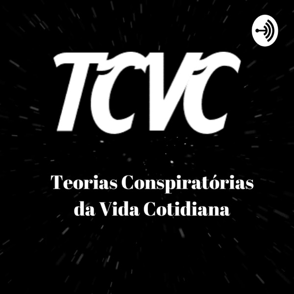 TCVC - Teorias Conspiratórias da Vida Cotidiana