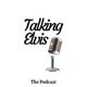 Talking Elvis The Podcast Episode 50 