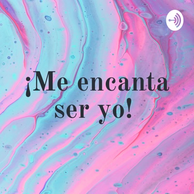 ¡Me encanta ser yo!