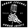 Urban Legends Told By Urban Idiots - Urban Legends Told By Urban Idiots