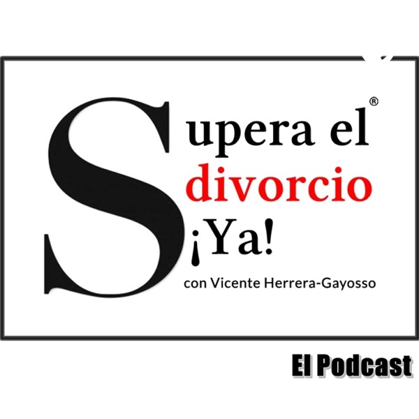 Supera el Divorcio Ya - El Podcast