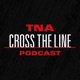 TNA Cross The Line Podcast