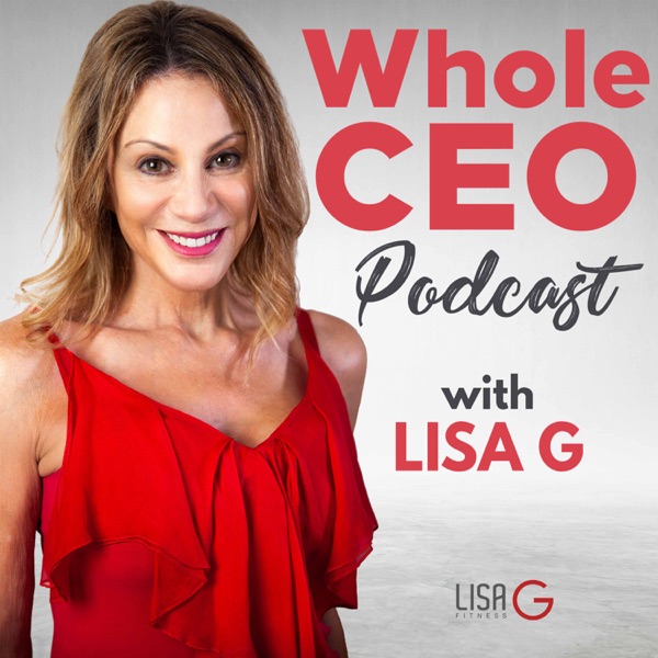WholeCEO With Lisa G Podcast Image