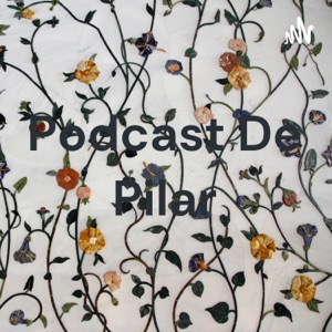 Podcast De Pilar