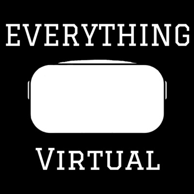 Everything Virtual - Your Source for Everything VR and Virtual Reality