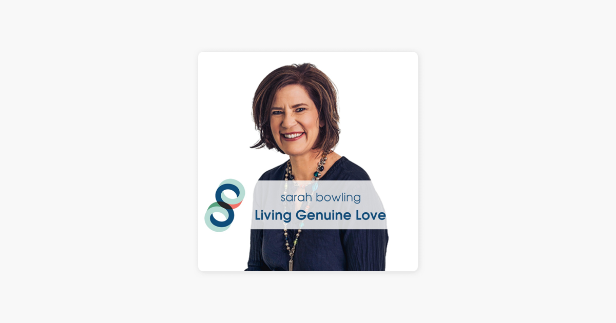 ‎sarah Bowling Living Genuine Love On Apple Podcasts