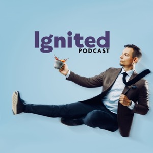 Ignited Podcast