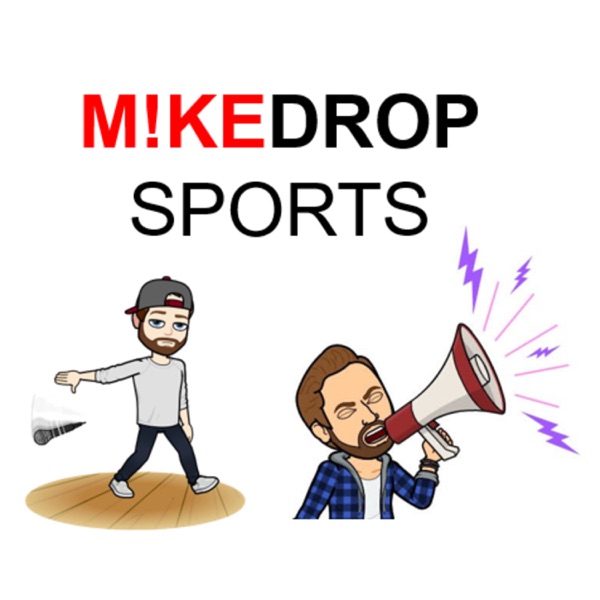 MikeDropSports Podcast