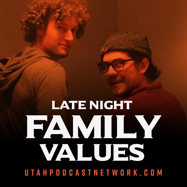 LATE NIGHT FAMILY VALUES