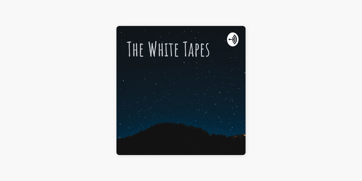 The White Tapes on Apple Podcasts