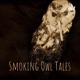 Smoking Owl Tales