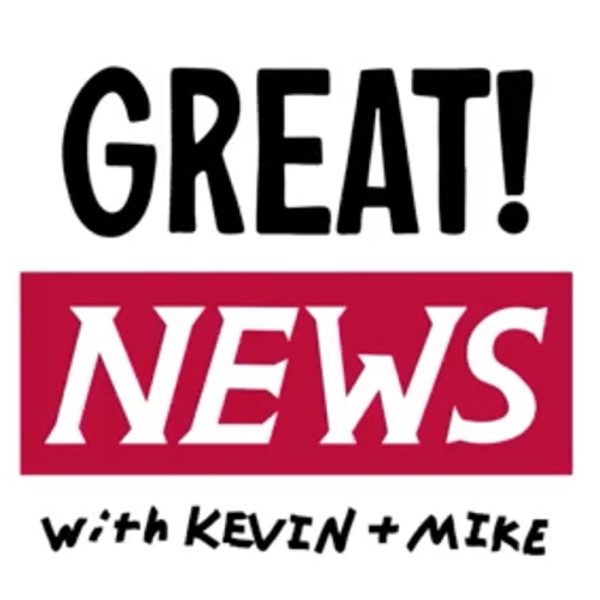 Great! News with Kevin and Mike Artwork