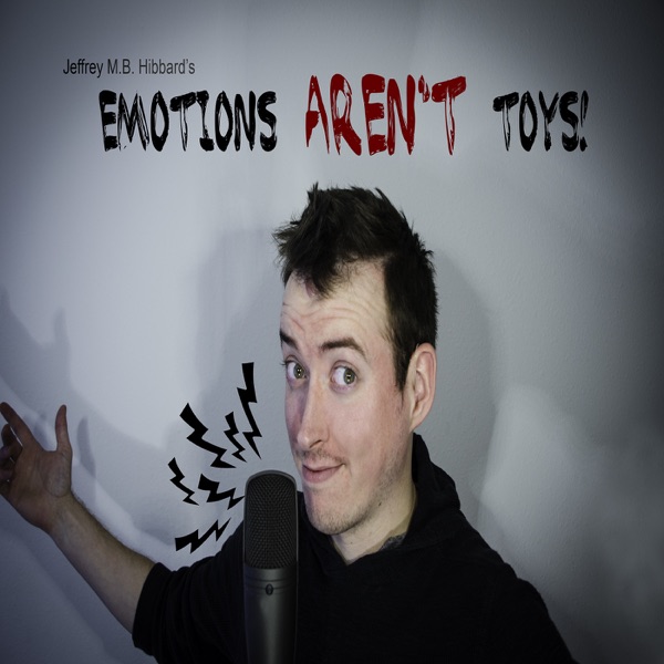 Emotions Aren't Toys