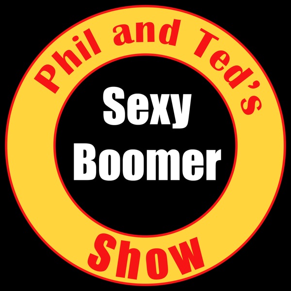 Artwork for Phil and Ted's Sexy Boomer Show