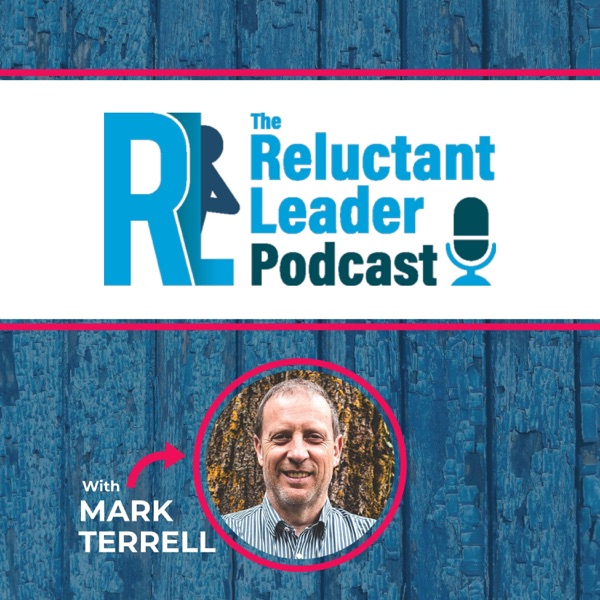 The Reluctant Leader Podcast