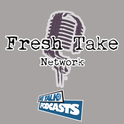 Fresh Take Network Archives - We Talk Podcasts