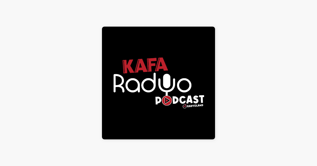 Kafa Radyo Podcast on Apple Podcasts