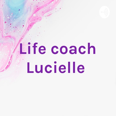 Life coach Lucielle